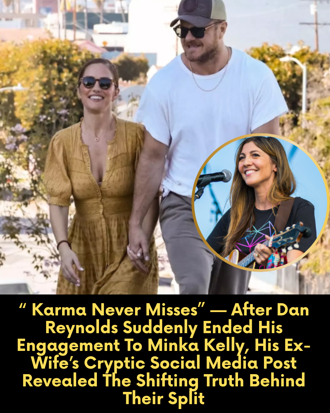 “ Karma Never Misses” — After Dan Reynolds Suddenly Ended His Engagement To Minka Kelly, His Ex-Wife’s Cryptic Social Media Post Revealed The Shifting Truth Behind Their Split