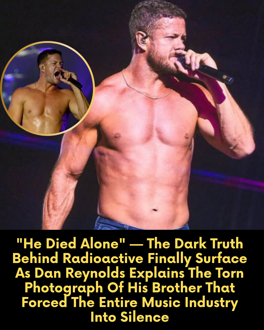 “He Died Alone” — The Dark Truth Behind Radioactive Finally Surface As Dan Reynolds Explains The Torn Photograph Of His Brother That Forced The Entire Music Industry Into Silence