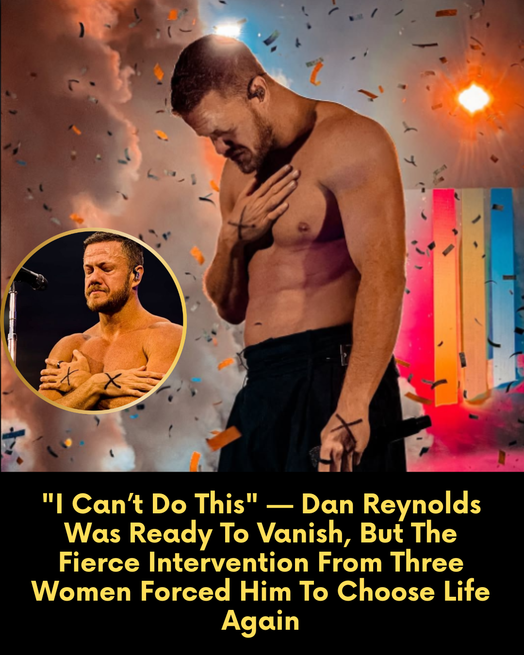 “I Can’t Do This” — Dan Reynolds Was Ready To Vanish, But The Fierce Intervention From Three Women Forced Him To Choose Life Again