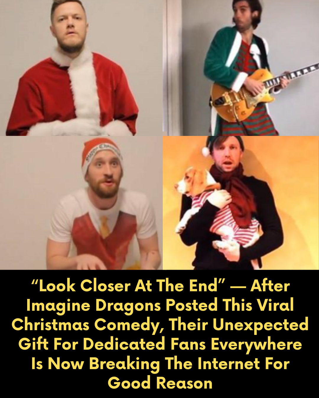 “Look Closer At The End” — After Imagine Dragons Posted This Viral Christmas Comedy, Their Unexpected Gift For Dedicated Fans Everywhere Is Now Breaking The Internet For Good Reason