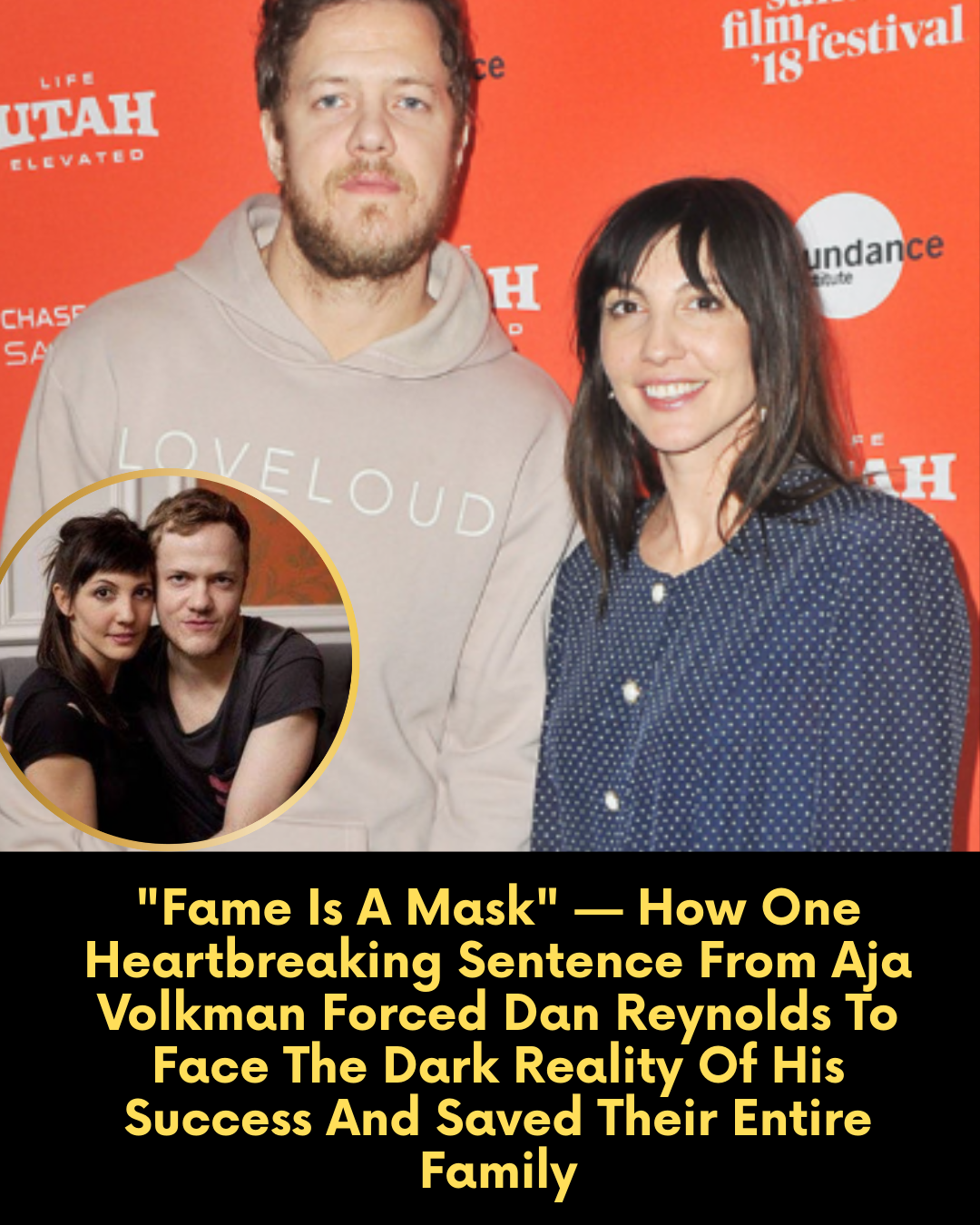 “Fame Is A Mask” — How One Heartbreaking Sentence From Aja Volkman Forced Dan Reynolds To Face The Dark Reality Of His Success And Saved Their Entire Family