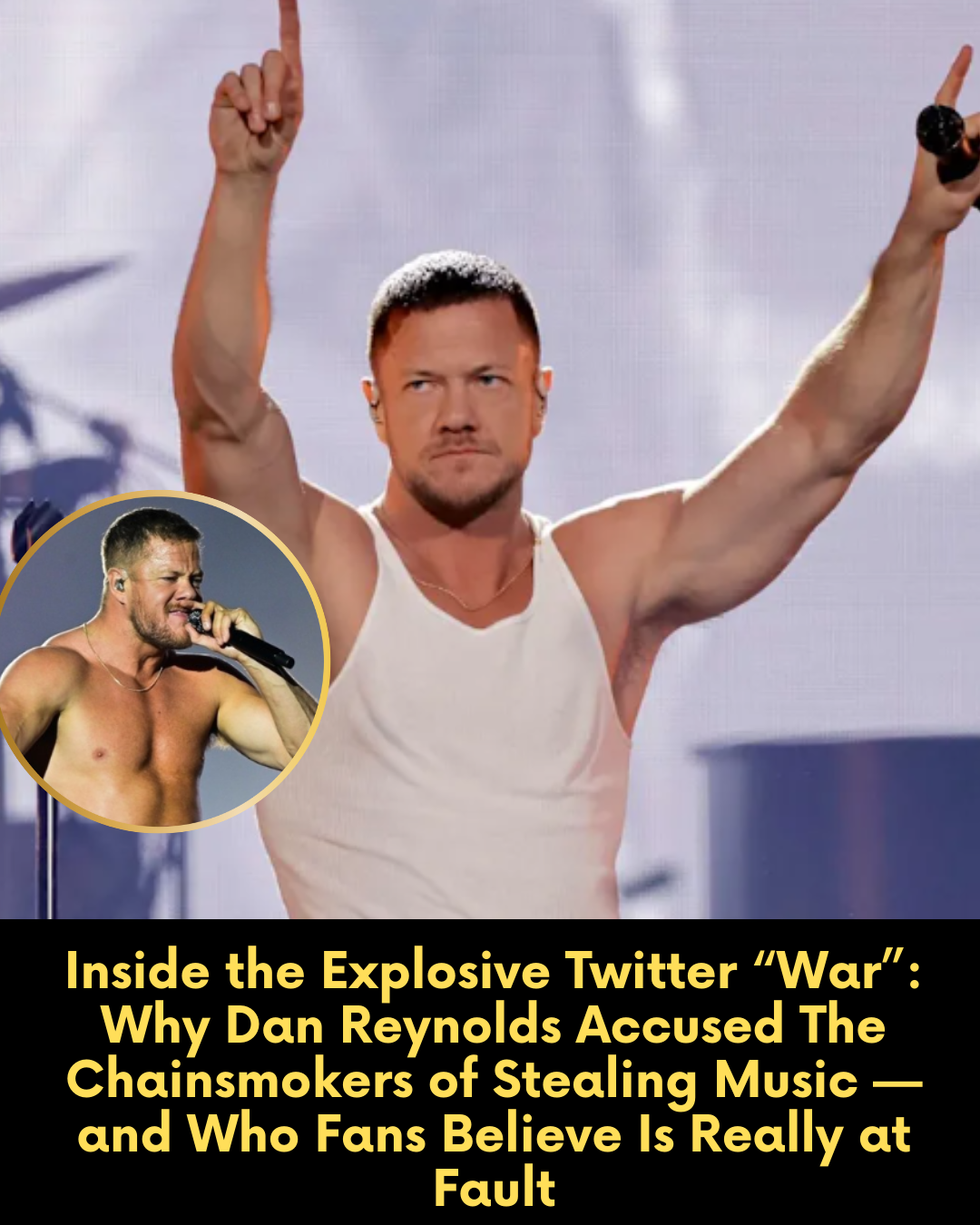Inside the Explosive Twitter “War”: Why Dan Reynolds Accused The Chainsmokers of Stealing Music — and Who Fans Believe Is Really at Fault
