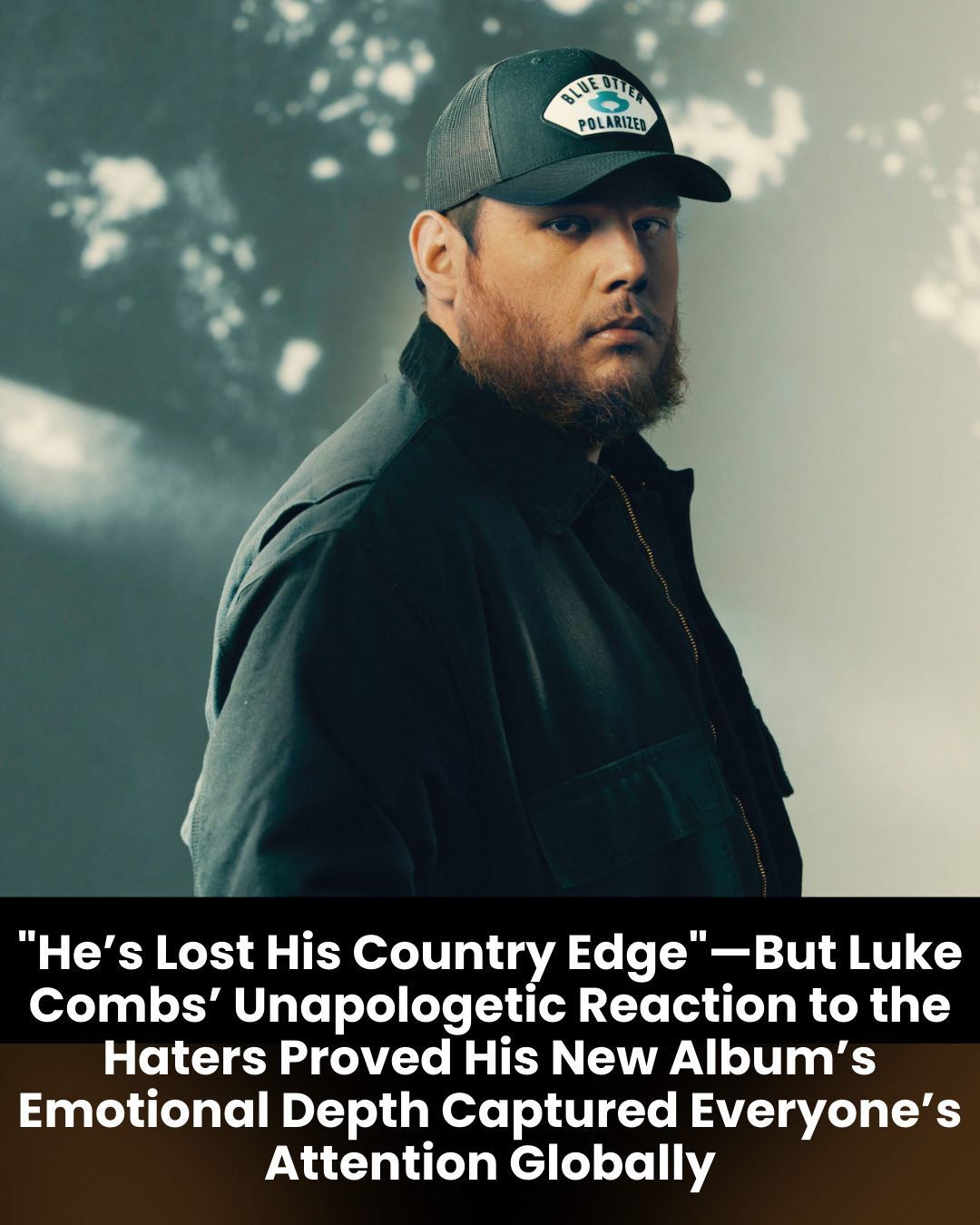 “He’s Lost His Country Edge”—But Luke Combs’ Unapologetic Reaction to the Haters Proved His New Album’s Emotional Depth Captured Everyone’s Attention Globally