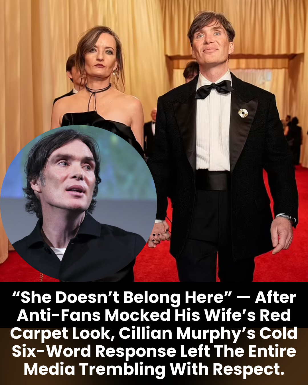 “She Doesn’t Belong Here” — After Anti-Fans Mocked His Wife’s Red Carpet Look, Cillian Murphy’s Cold Six-Word Response Left The Entire Media Trembling With Respect.