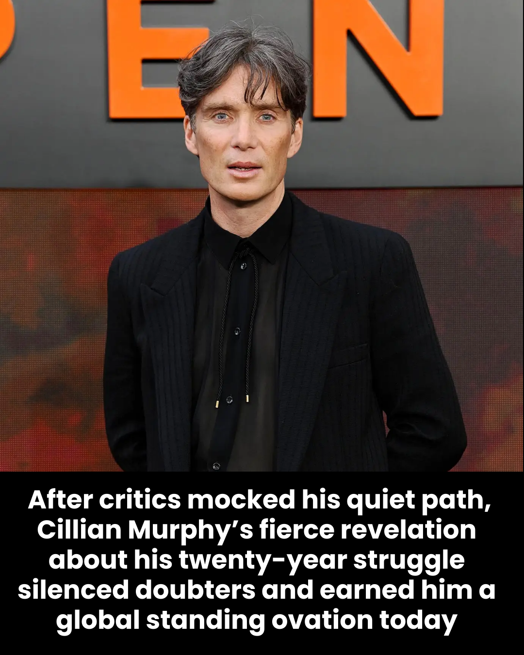 After critics mocked his quiet path, Cillian Murphy’s fierce revelation about his twenty-year struggle silenced doubters and earned him a global standing ovation today