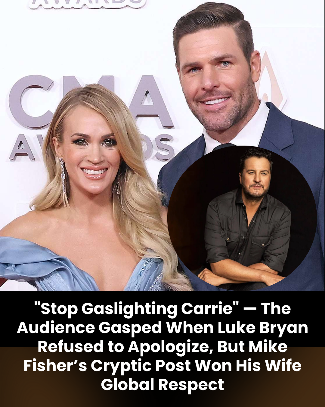“Stop Gaslighting Carrie” — The Audience Gasped When Luke Bryan Refused to Apologize, But Mike Fisher’s Cryptic Post Won His Wife Global Respect