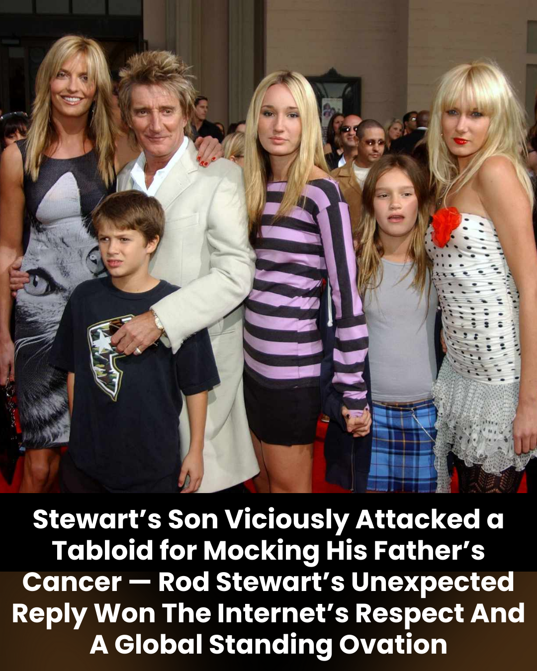 Stewart’s Son Viciously Attacked a Tabloid for Mocking His Father’s Cancer — Rod Stewart’s Unexpected Reply Won The Internet’s Respect And A Global Standing Ovation