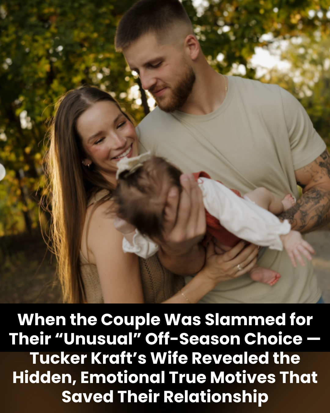When the Couple Was Slammed for Their “Unusual” Off-Season Choice — Tucker Kraft’s Wife Revealed the Hidden, Emotional True Motives That Saved Their Relationship