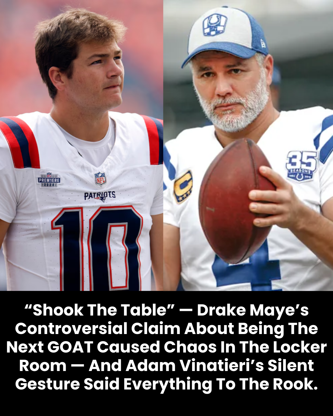 “Shook The Table” — Drake Maye’s Controversial Claim About Being The Next GOAT Caused Chaos In The Locker Room — And Adam Vinatieri’s Silent Gesture Said Everything To The Rook.