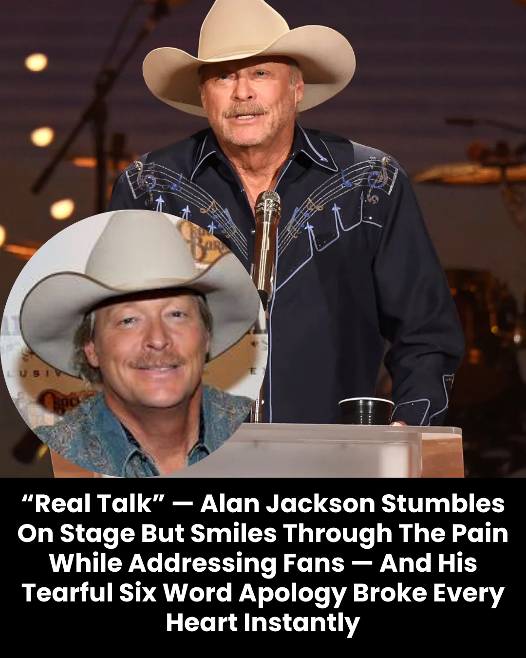 “Real Talk” — Alan Jackson Stumbles On Stage But Smiles Through The Pain While Addressing Fans — And His Tearful Six Word Apology Broke Every Heart Instantly