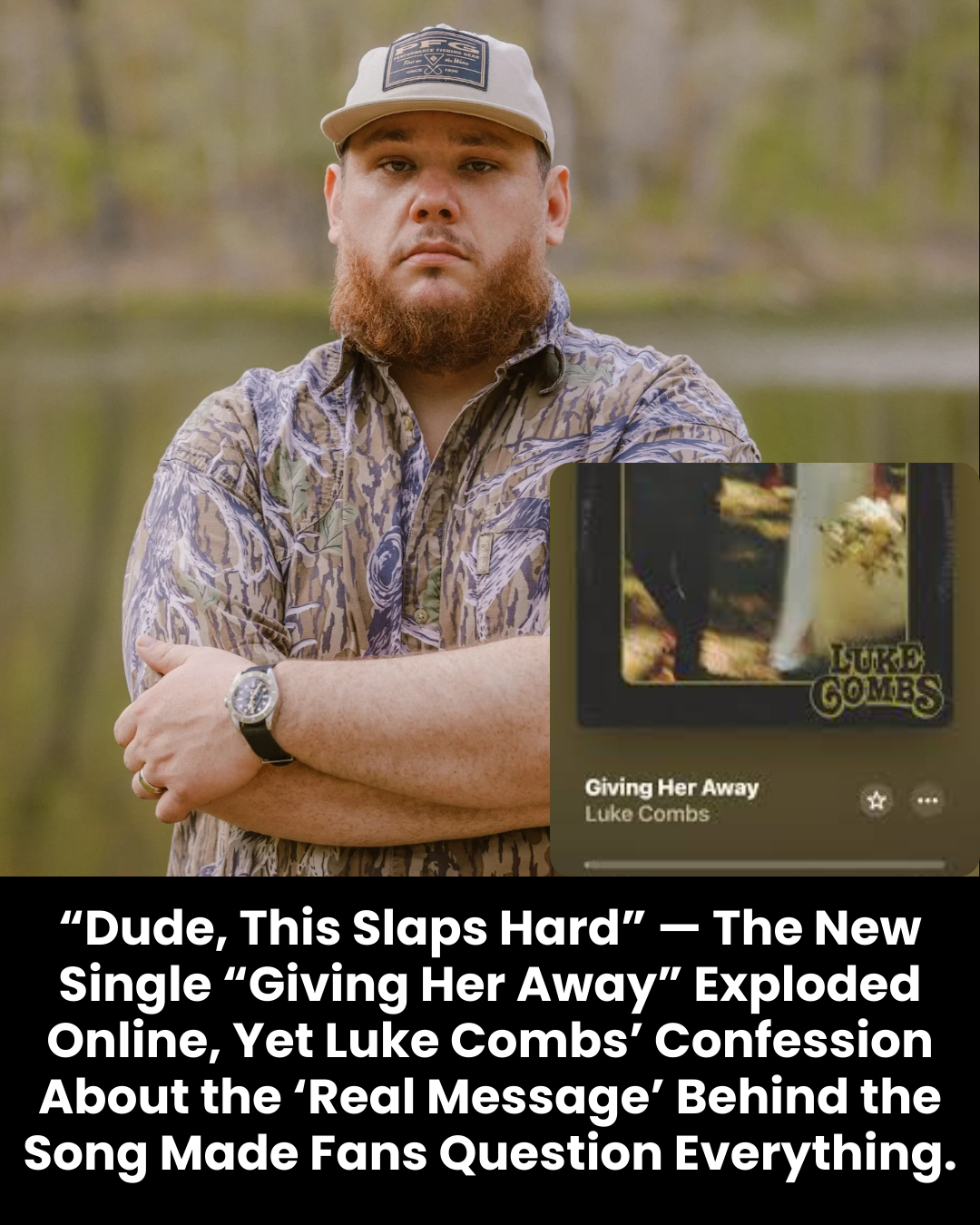 “Dude, This Slaps Hard” — The New Single “Giving Her Away” Exploded Online, Yet Luke Combs’ Confession About the ‘Real Message’ Behind the Song Made Fans Question Everything.
