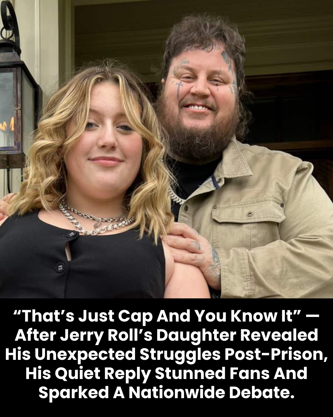 “That’s Just Cap And You Know It” — After Jerry Roll’s Daughter Revealed His Unexpected Struggles Post-Prison, His Quiet Reply Stunned Fans And Sparked A Nationwide Debate.