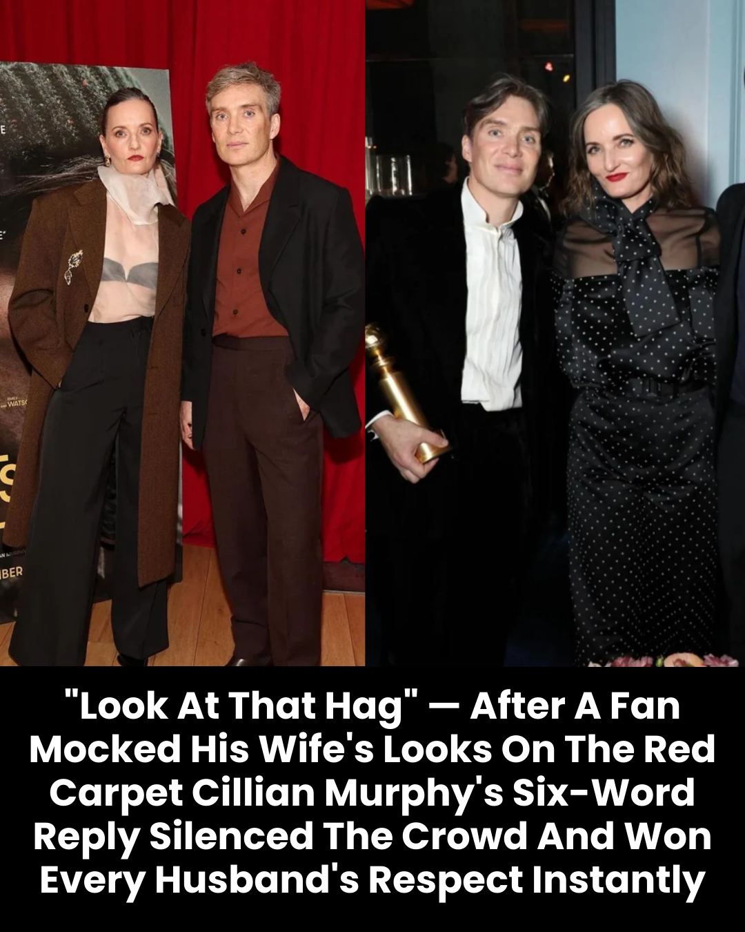 “Look At That Hag” — After A Fan Mocked His Wife’s Looks On The Red Carpet Cillian Murphy’s Six-Word Reply Silenced The Crowd And Won Every Husband’s Respect Instantly