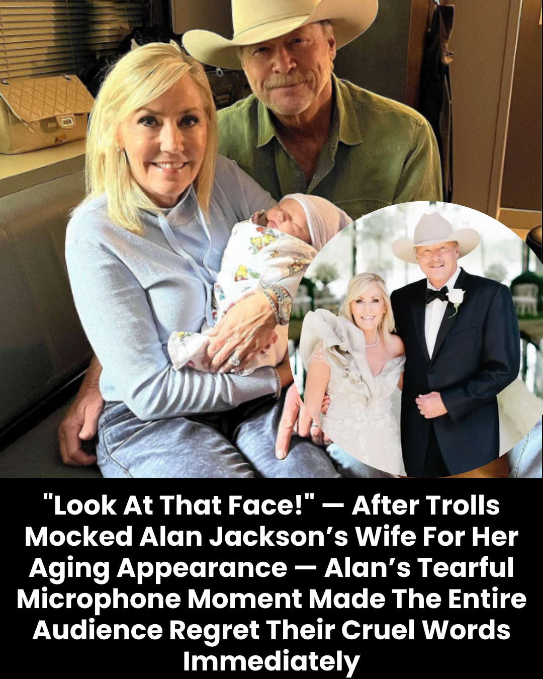 “Look At That Face!” — After Trolls Mocked Alan Jackson’s Wife For Her Aging Appearance — Alan’s Tearful Microphone Moment Made The Entire Audience Regret Their Cruel Words Immediately