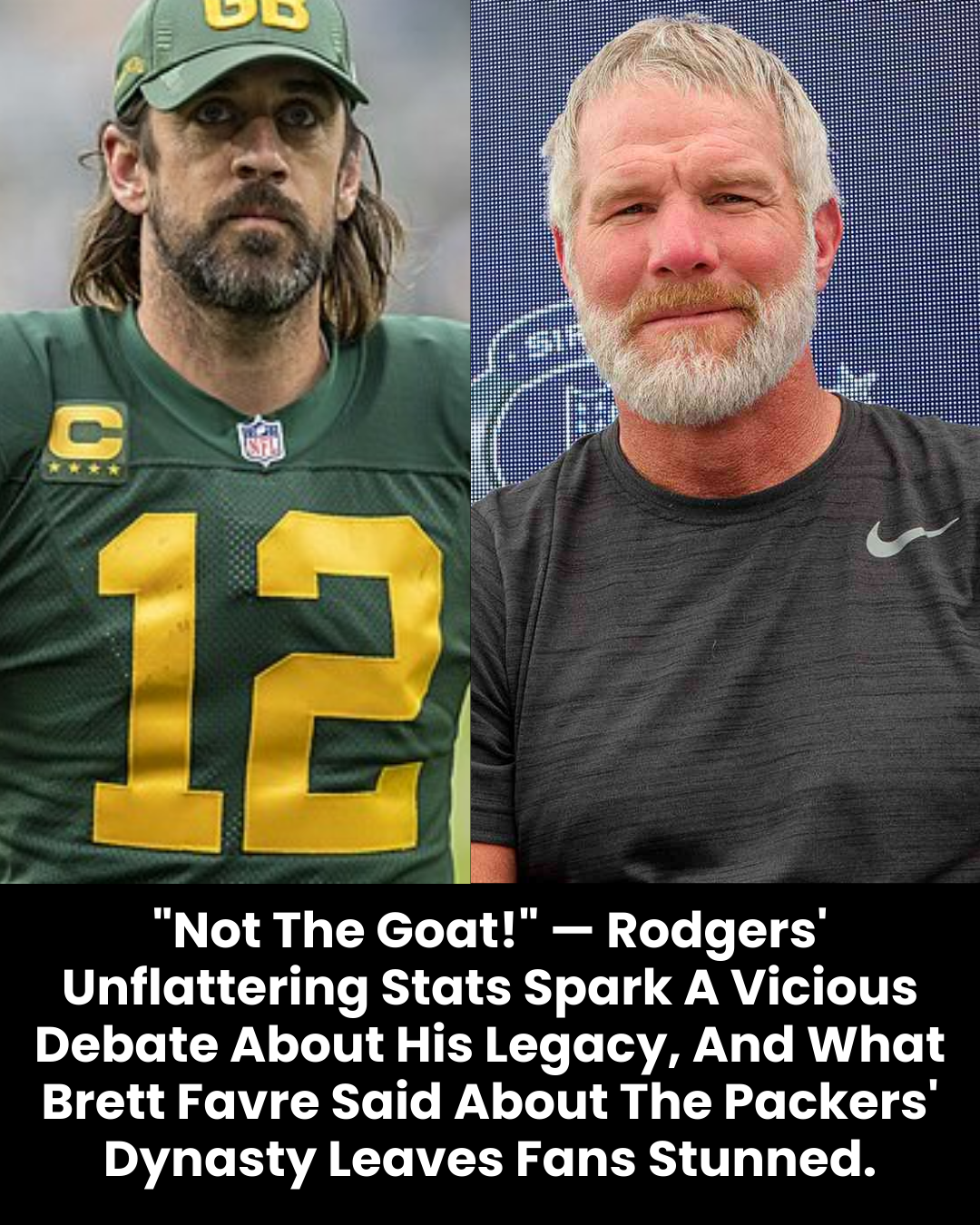 “Not The Goat!” — Rodgers’ Unflattering Stats Spark A Vicious Debate About His Legacy, And What Brett Favre Said About The Packers’ Dynasty Leaves Fans Stunned.