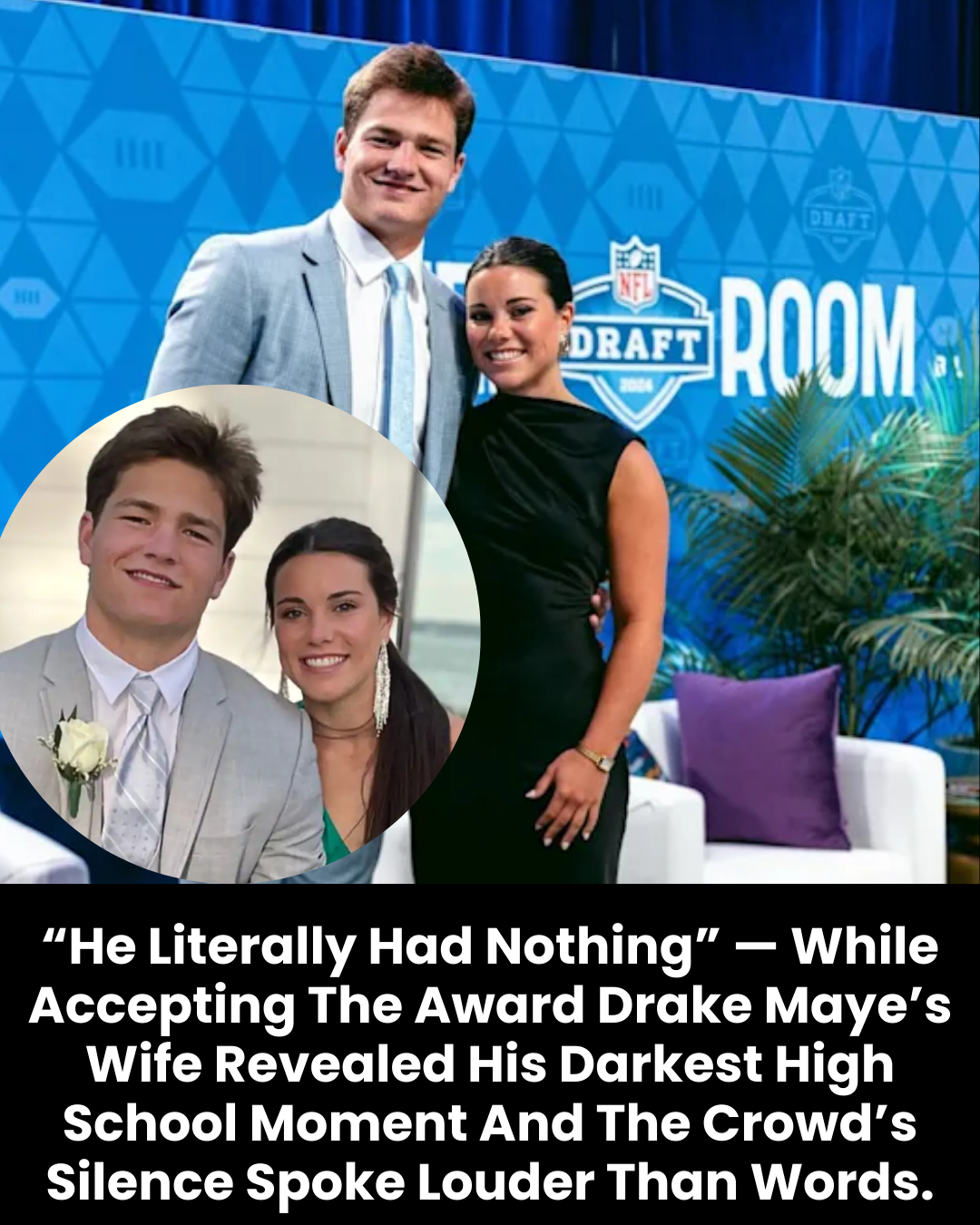 “He Literally Had Nothing” — While Accepting The Award Drake Maye’s Wife Revealed His Darkest High School Moment And The Crowd’s Silence Spoke Louder Than Words.