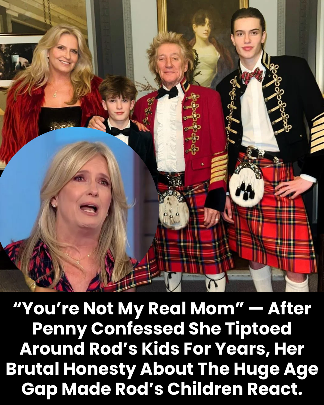 “You’re Not My Real Mom” — After Penny Confessed She Tiptoed Around Rod’s Kids For Years, Her Brutal Honesty About The Huge Age Gap Made Rod’s Children React.