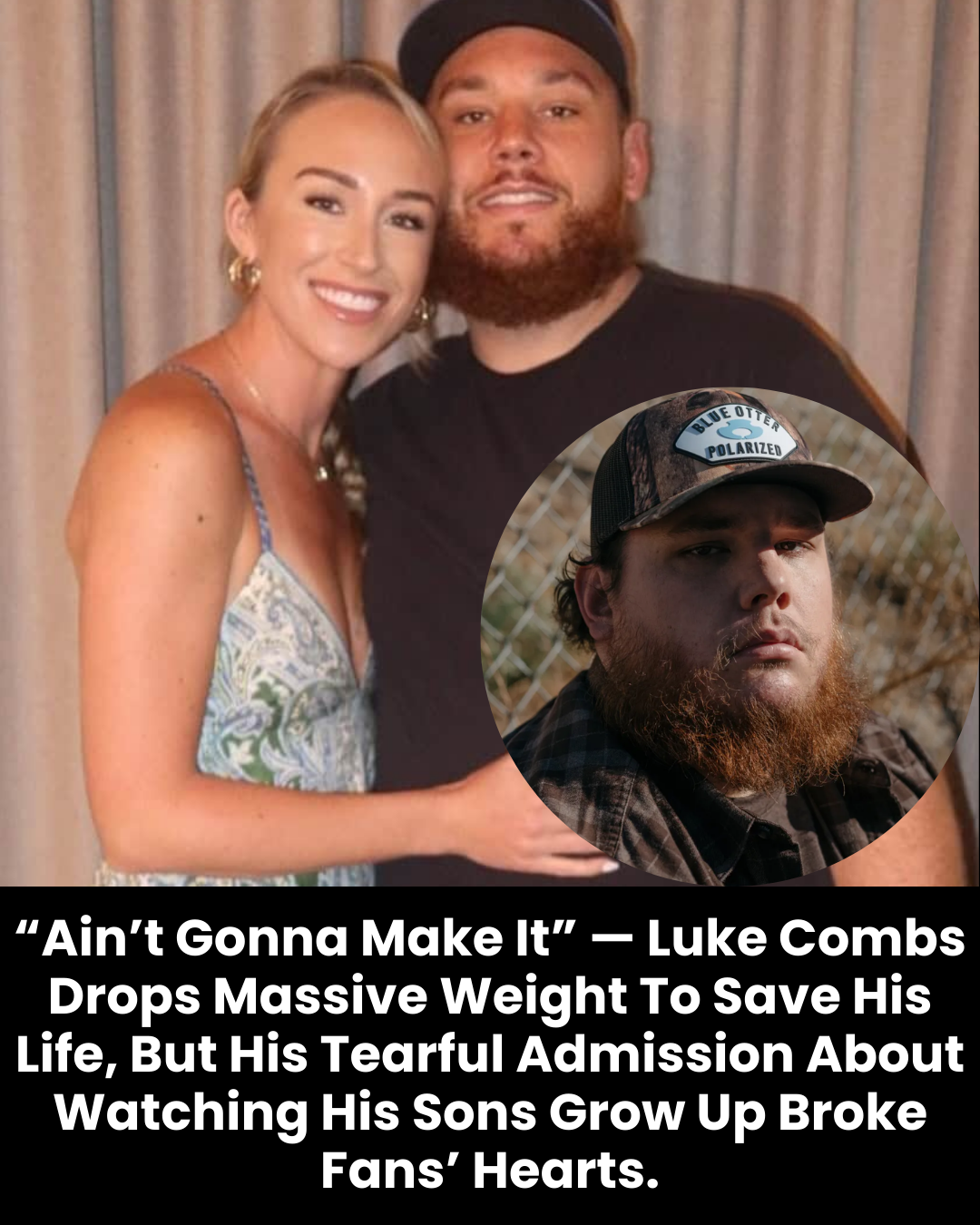 “Ain’t Gonna Make It” — Luke Combs Drops Massive Weight To Save His Life, But His Tearful Admission About Watching His Sons Grow Up Broke Fans’ Hearts.