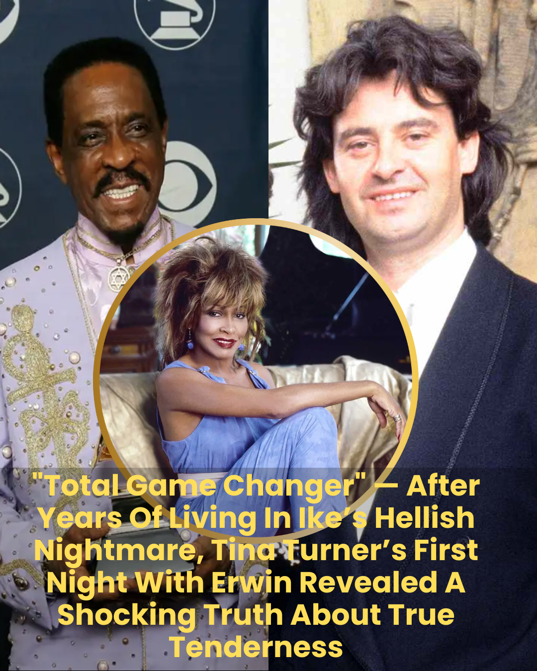 “Total Game Changer” — After Years Of Living In Ike’s Hellish Nightmare, Tina Turner’s First Night With Erwin Revealed A Shocking Truth About True Tenderness