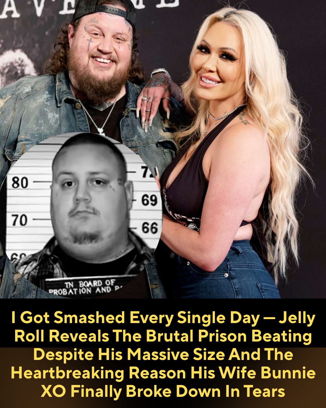 I Got Smashed Every Single Day — Jelly Roll Reveals The Brutal Prison Beating Despite His Massive Size And The Heartbreaking Reason His Wife Bunnie XO Finally Broke Down In Tears