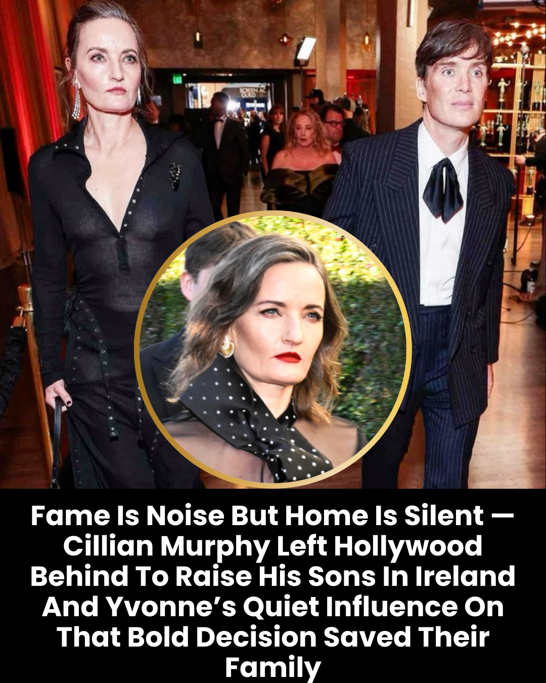 Fame Is Noise But Home Is Silent — Cillian Murphy Left Hollywood Behind To Raise His Sons In Ireland And Yvonne’s Quiet Influence On That Bold Decision Saved Their Family
