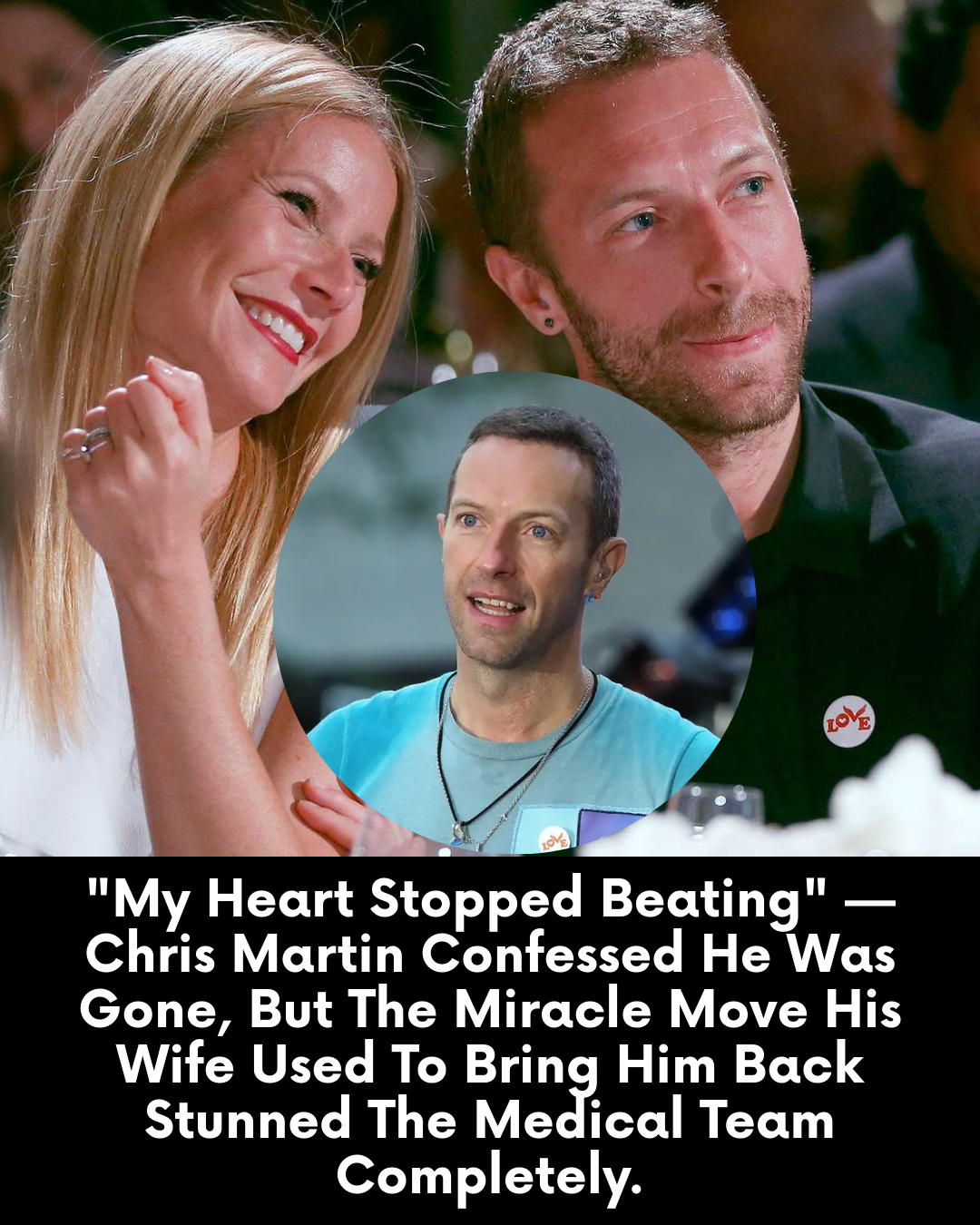 “My Heart Stopped Beating” — Chris Martin Confessed He Was Gone, But The Miracle Move His Wife Used To Bring Him Back Stunned The Medical Team Completely.