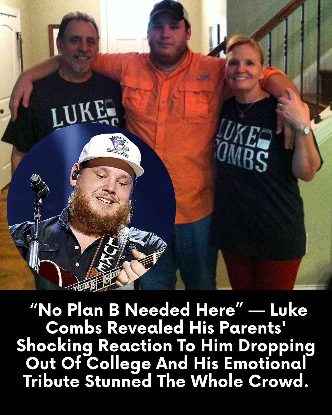 “No Plan B Needed Here” — Luke Combs Revealed His Parents’ Shocking Reaction To Him Dropping Out Of College And His Emotional Tribute Stunned The Whole Crowd.
