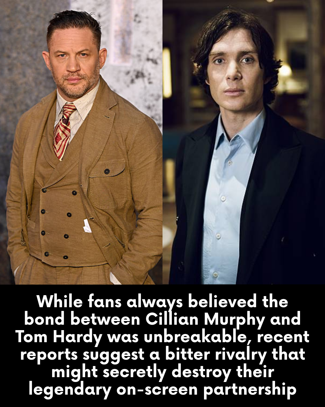 While fans always believed the bond between Cillian Murphy and Tom Hardy was unbreakable, recent reports suggest a bitter rivalry that might secretly destroy their legendary on-screen partnership