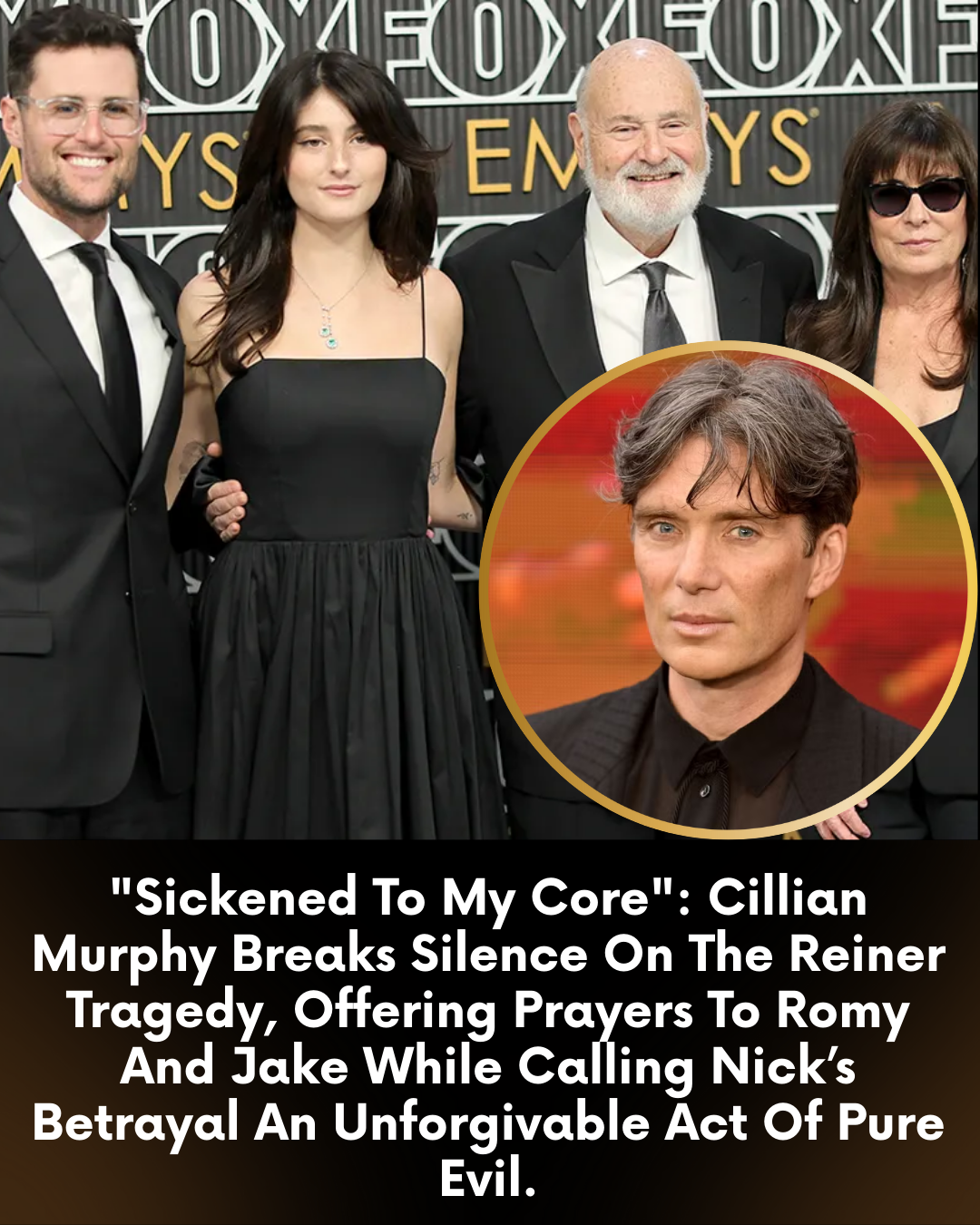 “Sickened To My Core”: Cillian Murphy Breaks Silence On The Reiner Tragedy, Offering Prayers To Romy And Jake While Calling Nick’s Betrayal An Unforgivable Act Of Pure Evil.