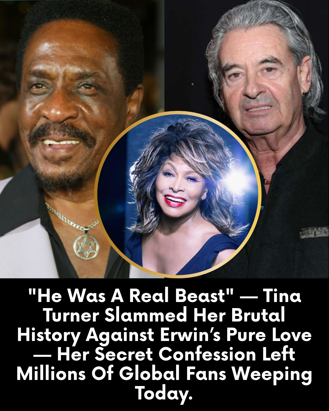 “He Was A Real Beast” — Tina Turner Slammed Her Brutal History Against Erwin’s Pure Love — Her Secret Confession Left Millions Of Global Fans Weeping Today.