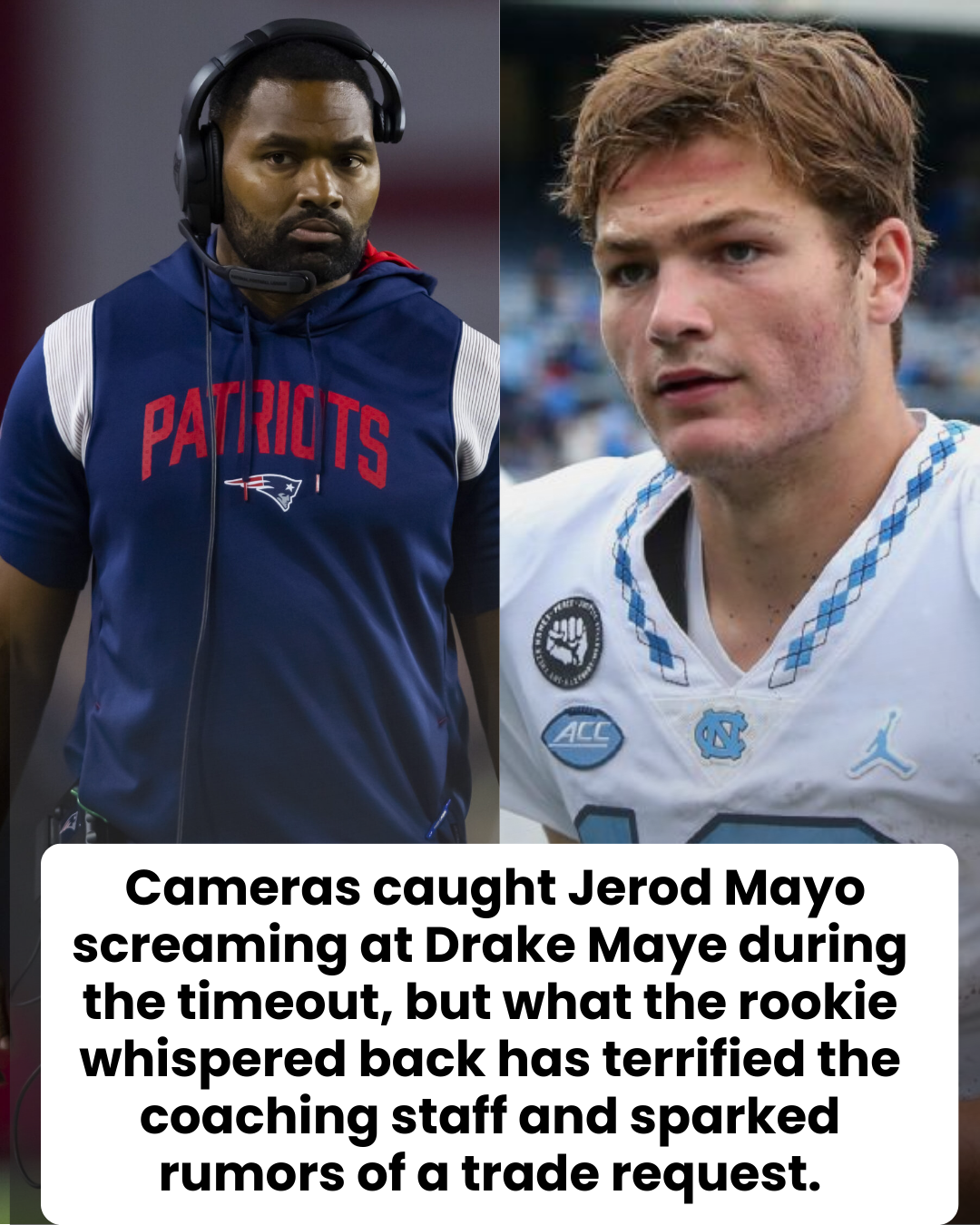 Cameras caught Jerod Mayo screaming at Drake Maye during the timeout, but what the rookie whispered back has terrified the coaching staff and sparked rumors of a trade request.