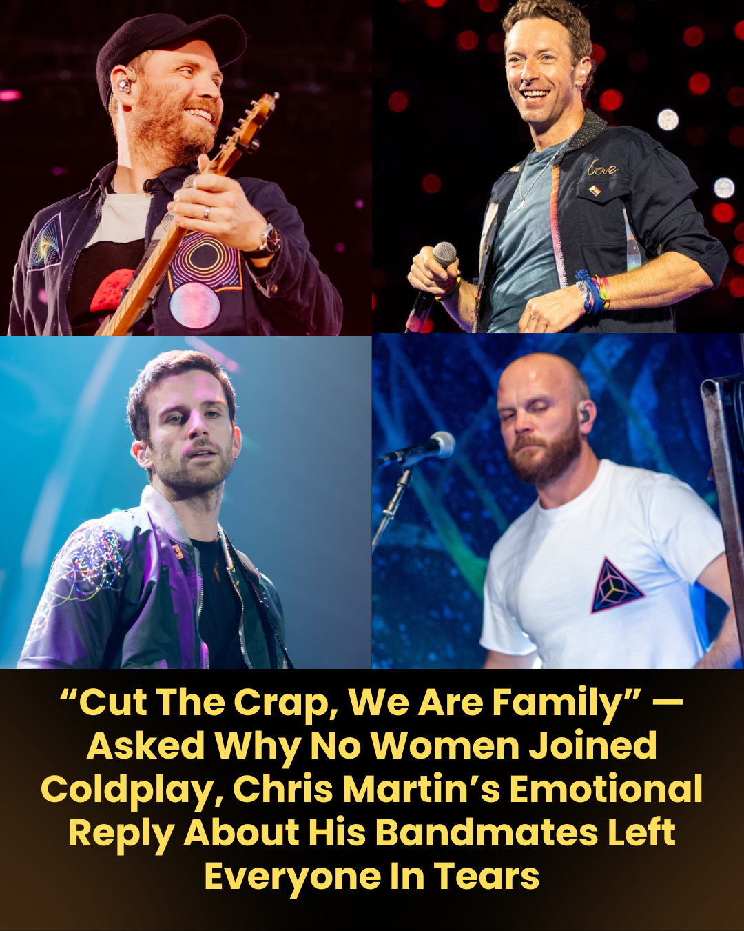 “Cut The Crap, We Are Family” — Asked Why No Women Joined Coldplay, Chris Martin’s Emotional Reply About His Bandmates Left Everyone In Tears