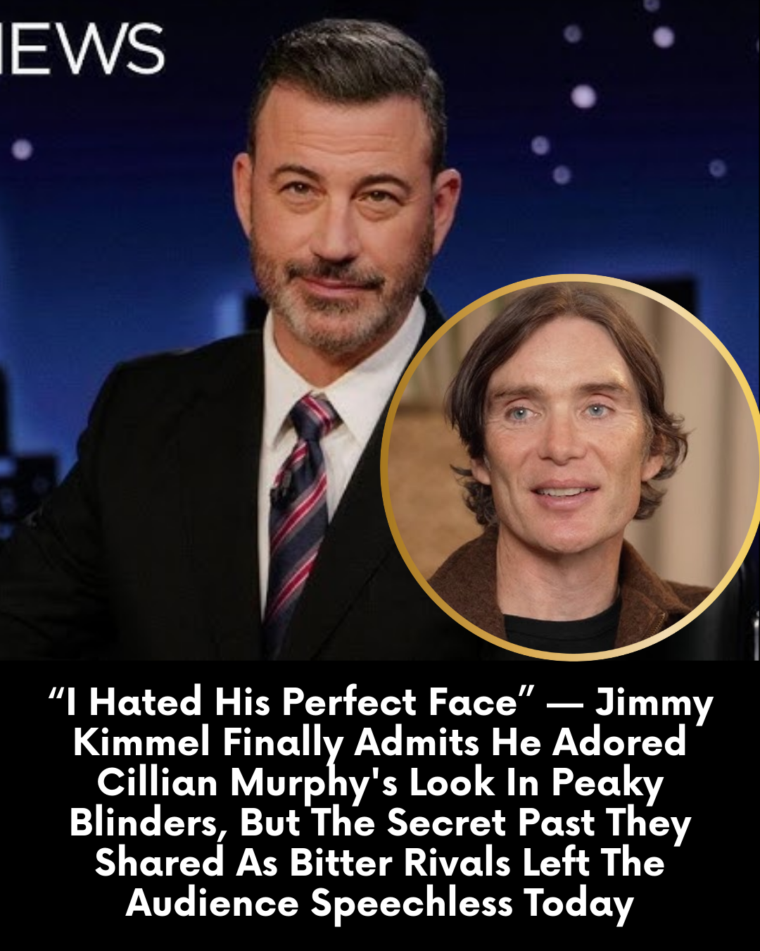 “I Hated His Perfect Face” — Jimmy Kimmel Finally Admits He Adored Cillian Murphy’s Look In Peaky Blinders, But The Secret Past They Shared As Bitter Rivals Left The Audience Speechless Today