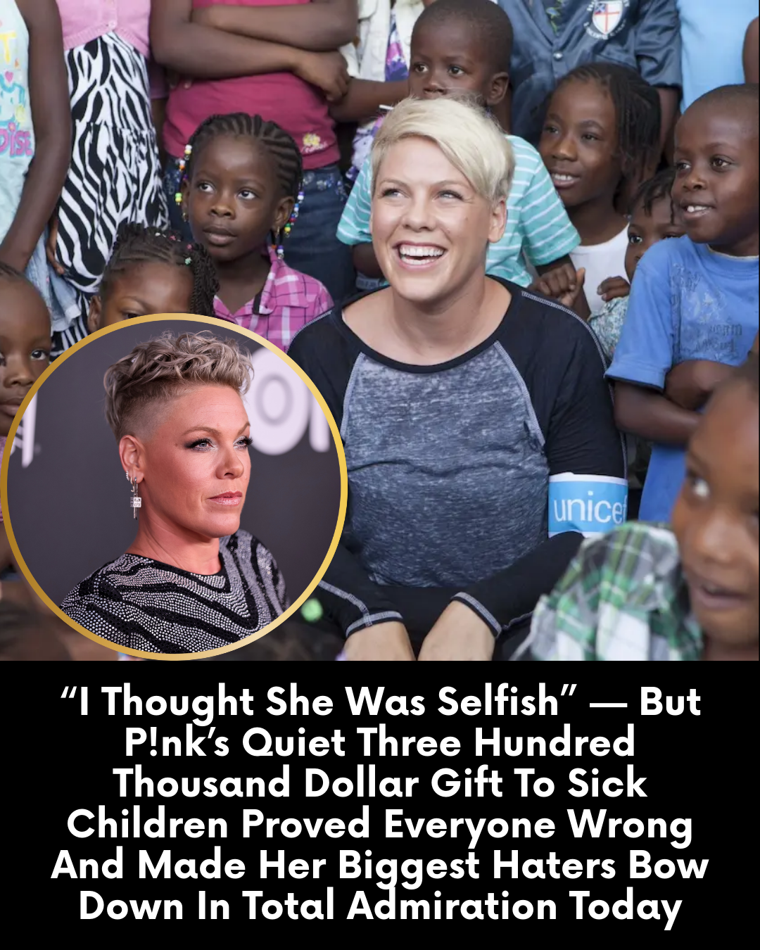 “I Thought She Was Selfish” — But P!nk’s Quiet Three Hundred Thousand Dollar Gift To Sick Children Proved Everyone Wrong And Made Her Biggest Haters Bow Down In Total Admiration Today