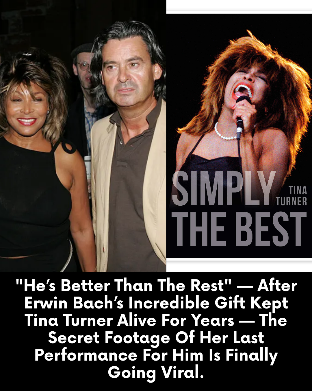 “He’s Better Than The Rest” — After Erwin Bach’s Incredible Gift Kept Tina Turner Alive For Years — The Secret Footage Of Her Last Performance For Him Is Finally Going Viral.