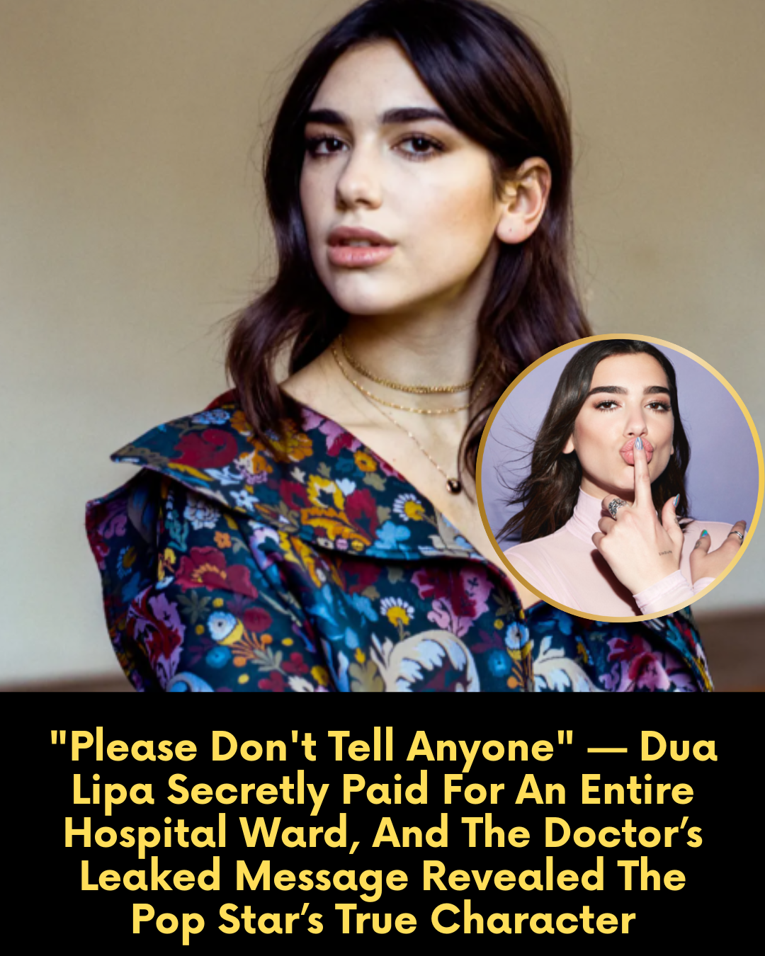 “Please Don’t Tell Anyone” — Dua Lipa Secretly Paid For An Entire Hospital Ward, And The Doctor’s Leaked Message Revealed The Pop Star’s True Character
