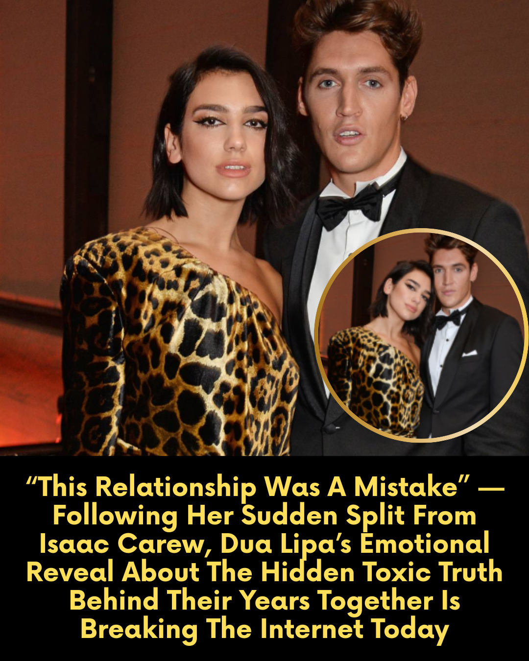 “This Relationship Was A Mistake” — Following Her Sudden Split From Isaac Carew, Dua Lipa’s Emotional Reveal About The Hidden Toxic Truth Behind Their Years Together Is Breaking The Internet Today