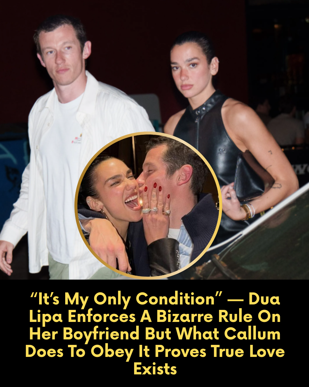 “It’s My Only Condition” — Dua Lipa Enforces A Bizarre Rule On Her Boyfriend But What Callum Does To Obey It Proves True Love Exists