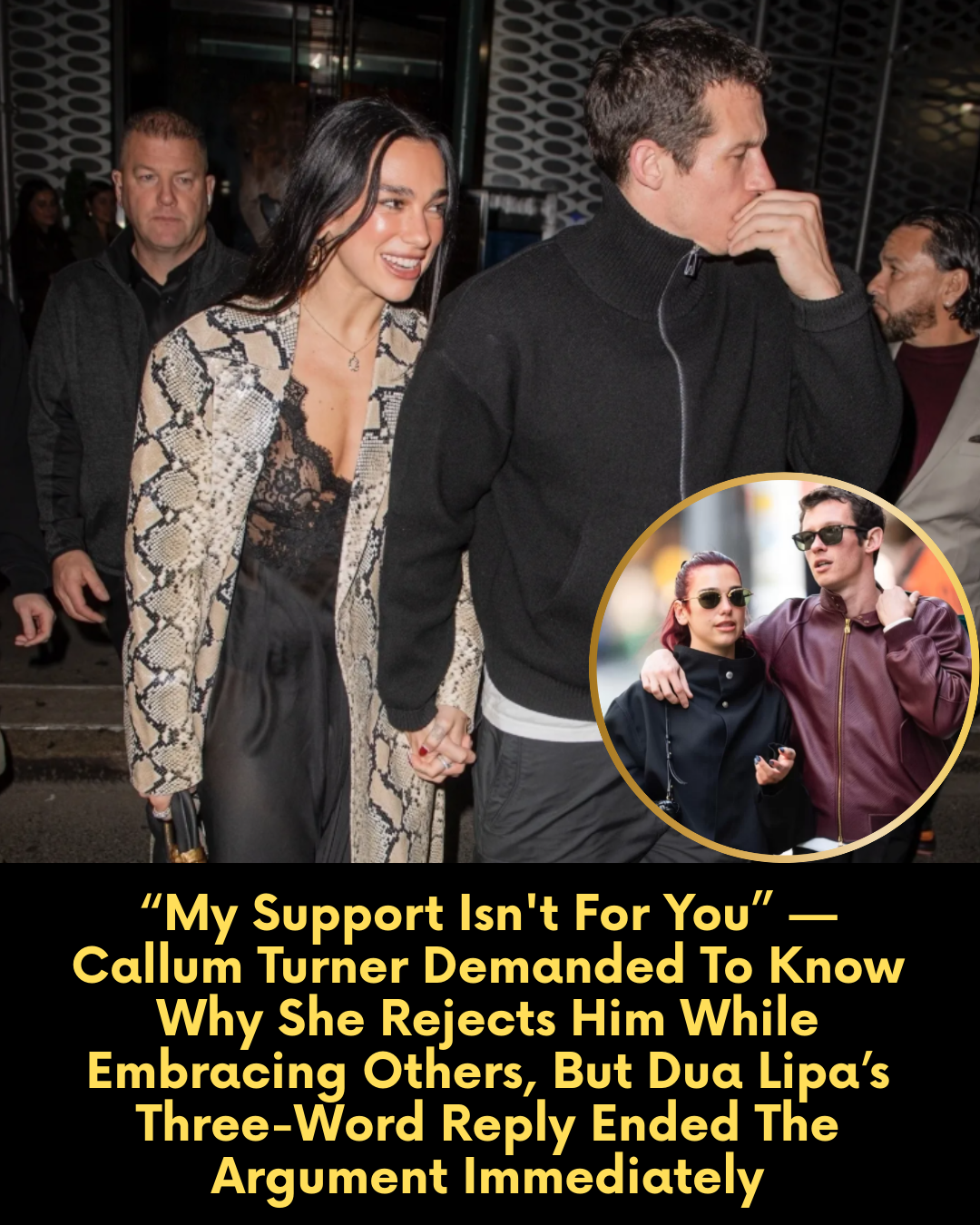“My Support Isn’t For You” — Callum Turner Demanded To Know Why She Rejects Him While Embracing Others, But Dua Lipa’s Three-Word Reply Ended The Argument Immediately