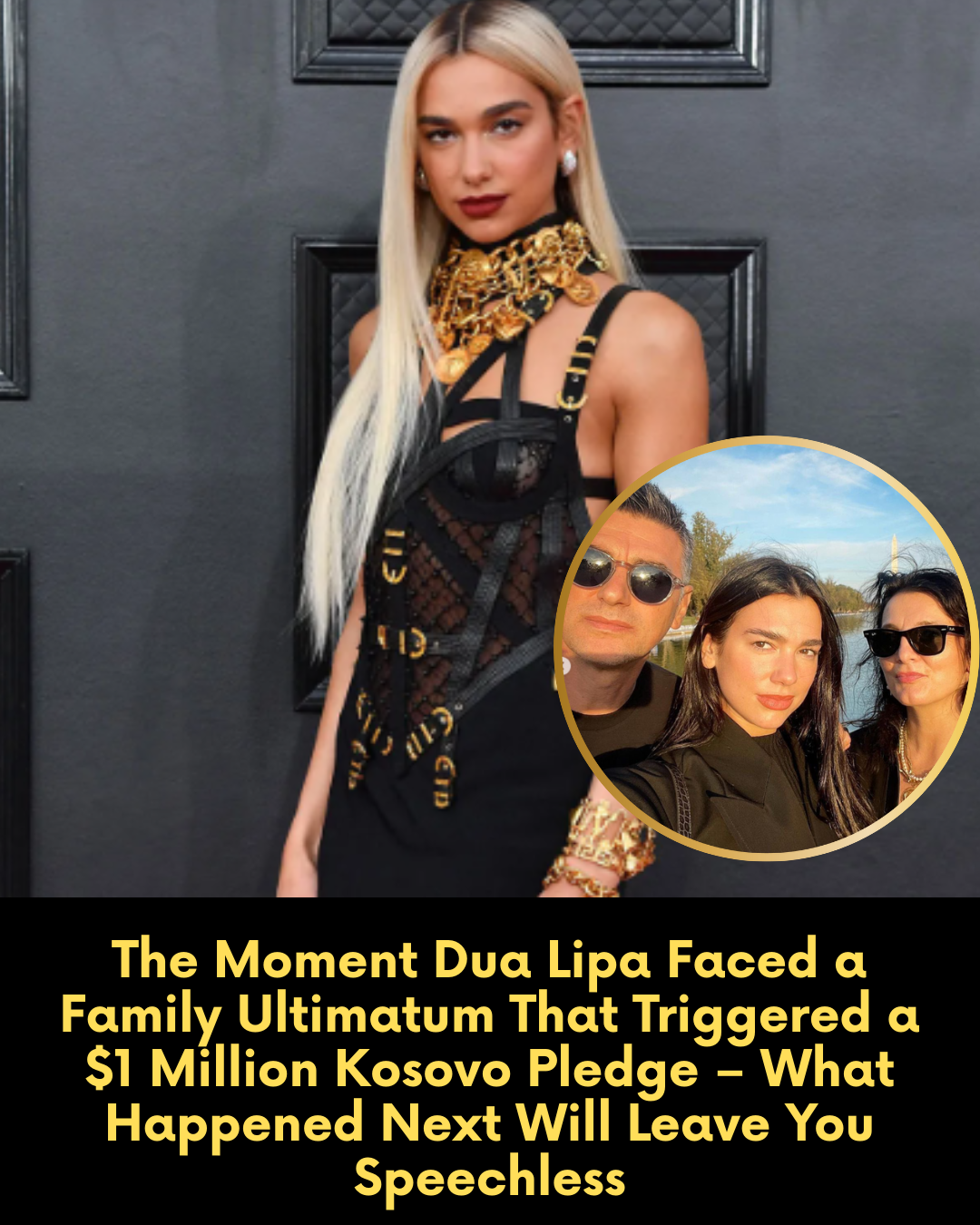 The Moment Dua Lipa Faced a Family Ultimatum That Triggered a $1 Million Kosovo Pledge – What Happened Next Will Leave You Speechless