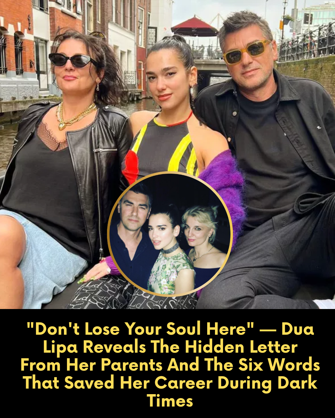 “Don’t Lose Your Soul Here” — Dua Lipa Reveals The Hidden Letter From Her Parents And The Six Words That Saved Her Career During Dark Times