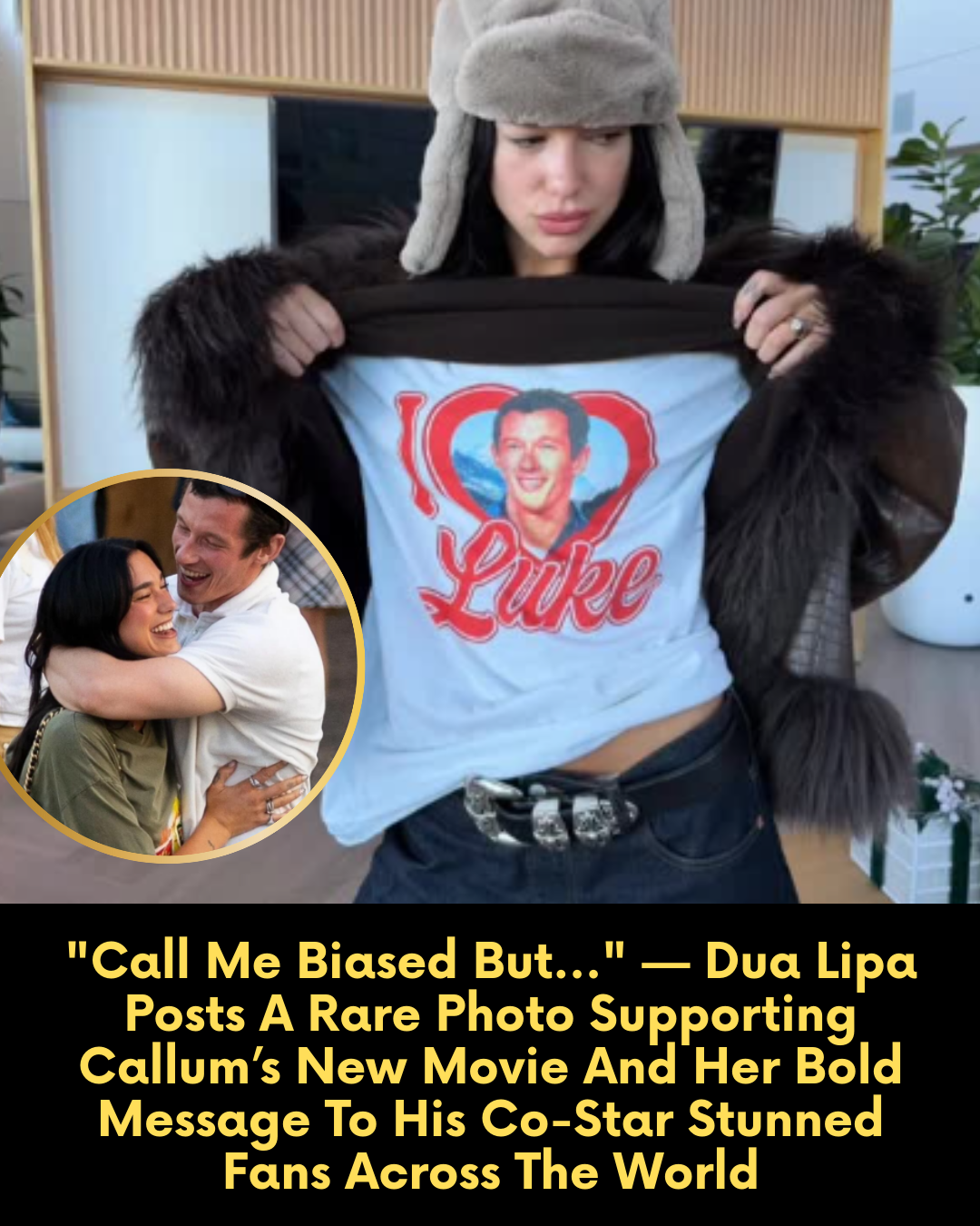 “Call Me Biased But…” — Dua Lipa Posts A Rare Photo Supporting Callum’s New Movie And Her Bold Message To His Co-Star Stunned Fans Across The World