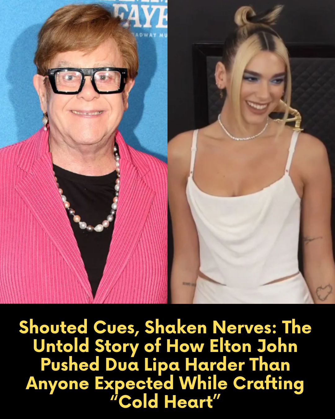 Shouted Cues, Shaken Nerves: The Untold Story of How Elton John Pushed Dua Lipa Harder Than Anyone Expected While Crafting “Cold Heart”