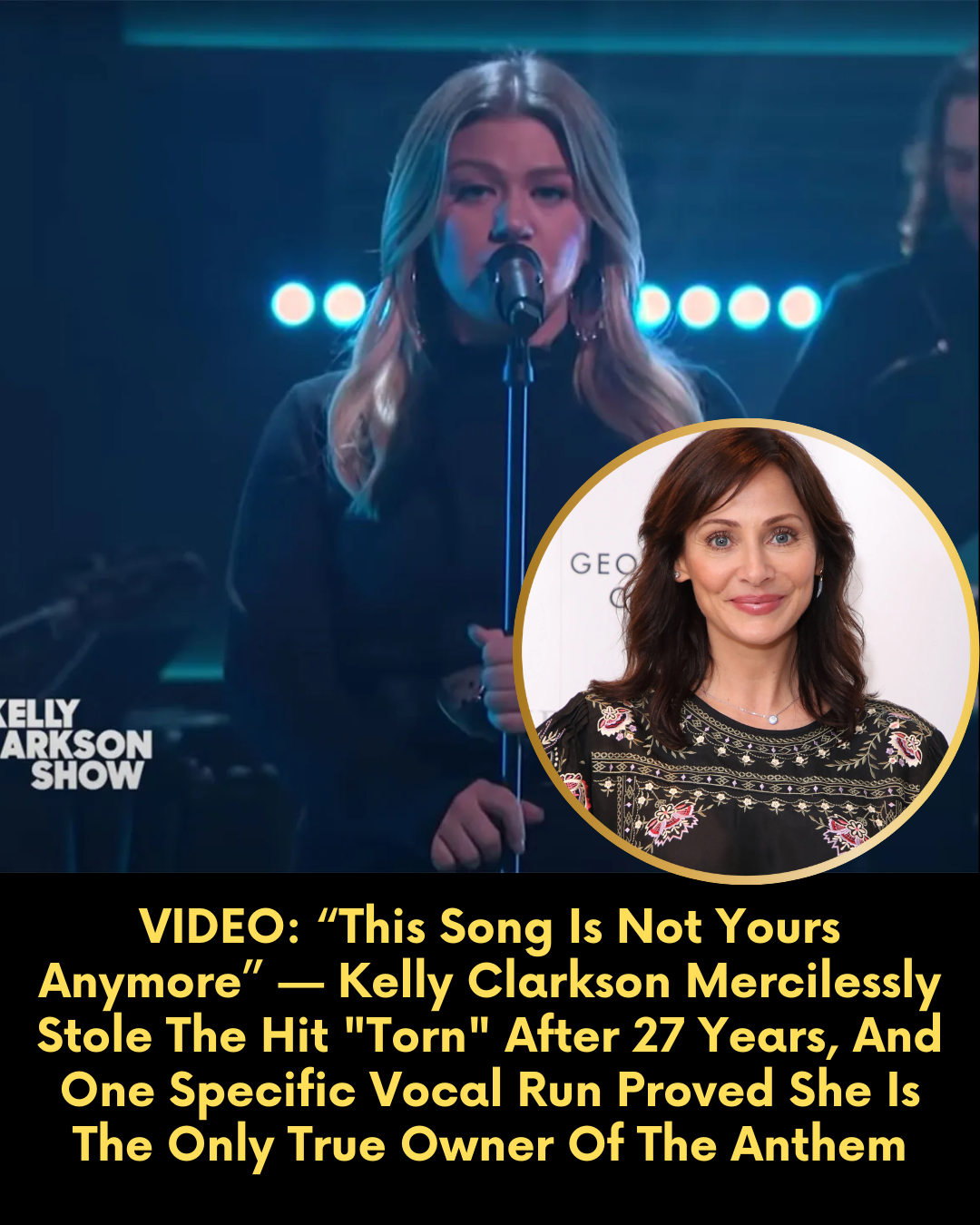 VIDEO: “This Song Is Not Yours Anymore” — Kelly Clarkson Mercilessly Stole The Hit “Torn” After 27 Years, And One Specific Vocal Run Proved She Is The Only True Owner Of The Anthem