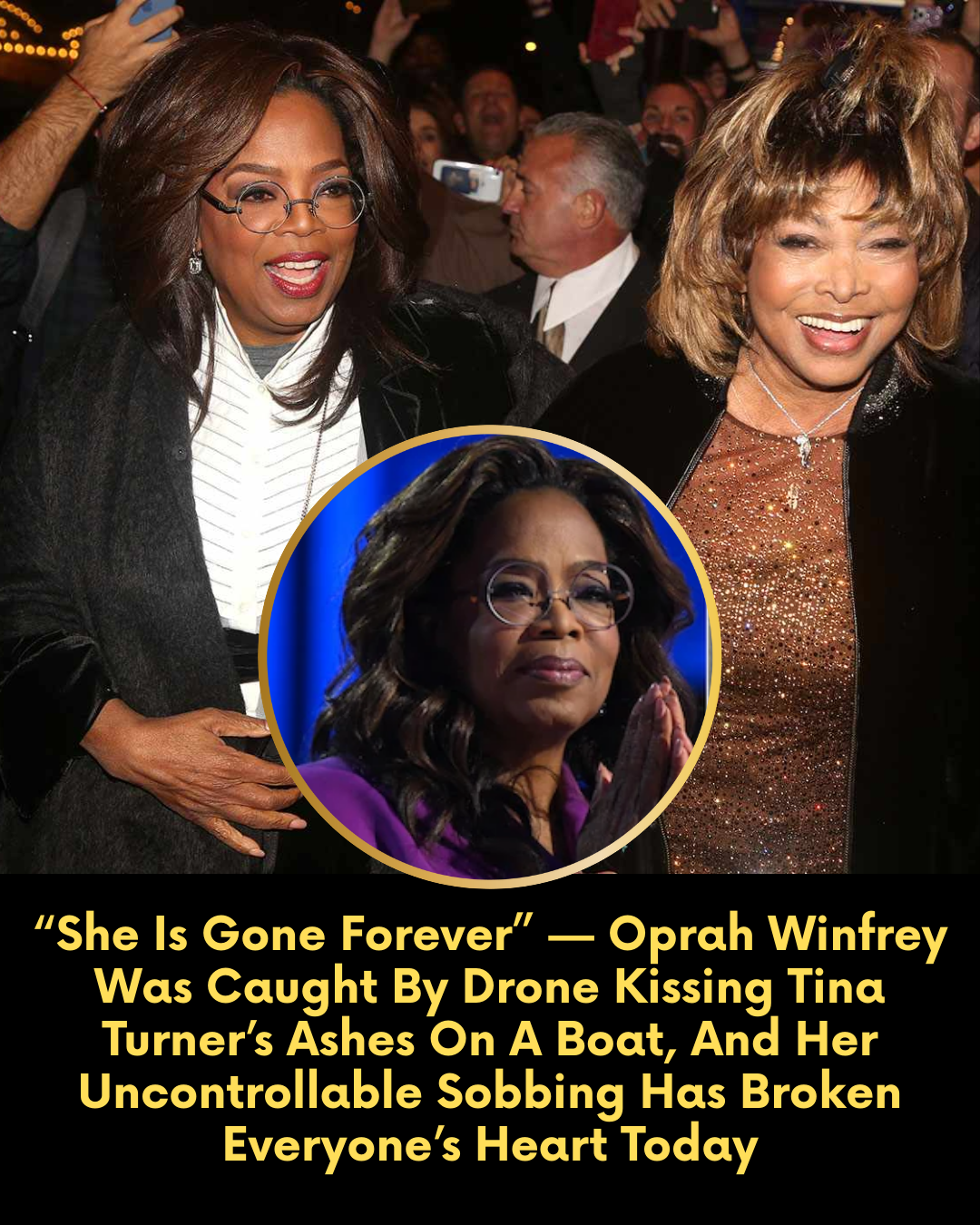“She Is Gone Forever” — Oprah Winfrey Was Caught By Drone Kissing Tina Turner’s Ashes On A Boat, And Her Uncontrollable Sobbing Has Broken Everyone’s Heart Today