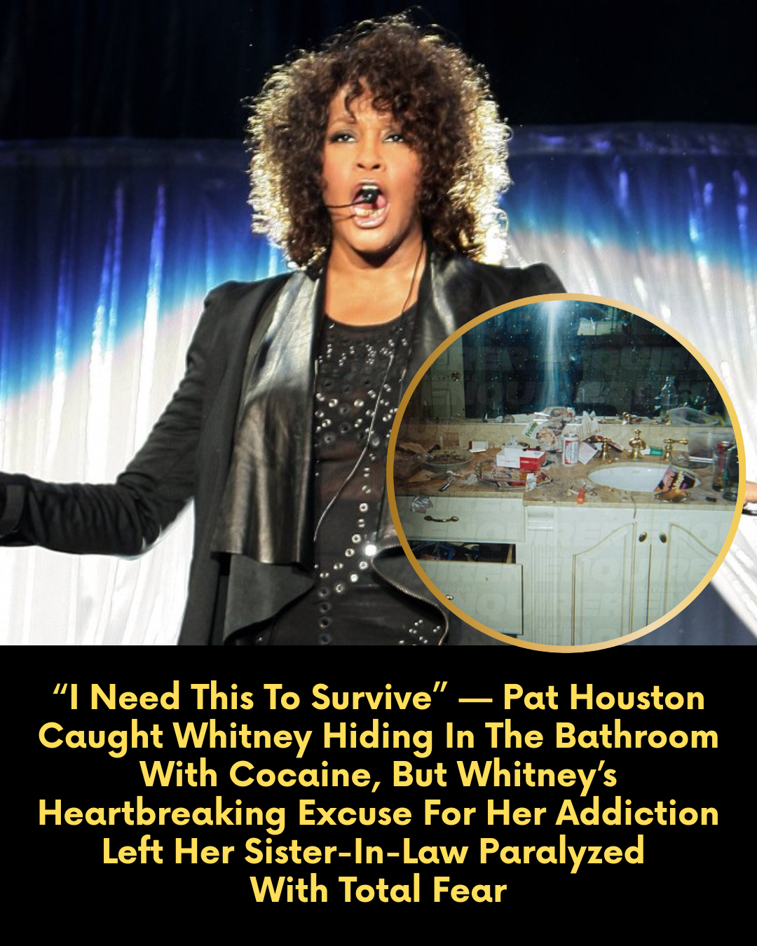 “I Need This To Survive” — Pat Houston Caught Whitney Hiding In The Bathroom With Cocaine, But Whitney’s Heartbreaking Excuse For Her Addiction Left Her Sister-In-Law Paralyzed With Total Fear