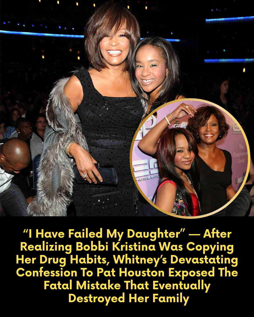 “I Have Failed My Daughter” — After Realizing Bobbi Kristina Was Copying Her Drug Habits, Whitney’s Devastating Confession To Pat Houston Exposed The Fatal Mistake That Eventually Destroyed Her Family
