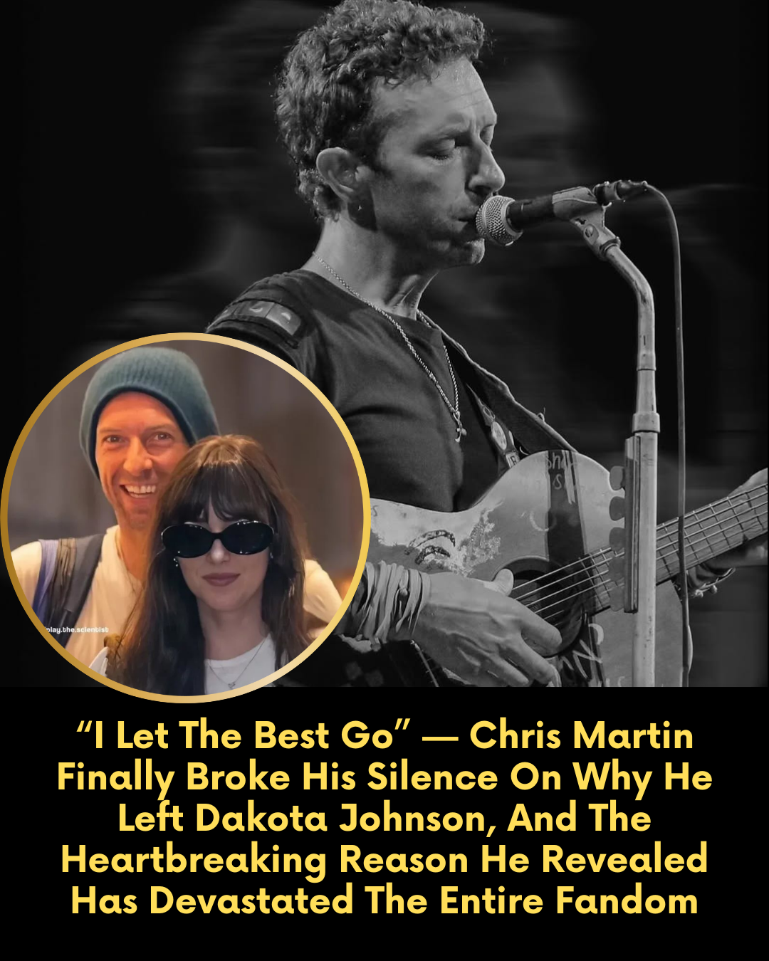 “I Let The Best Go” — Chris Martin Finally Broke His Silence On Why He