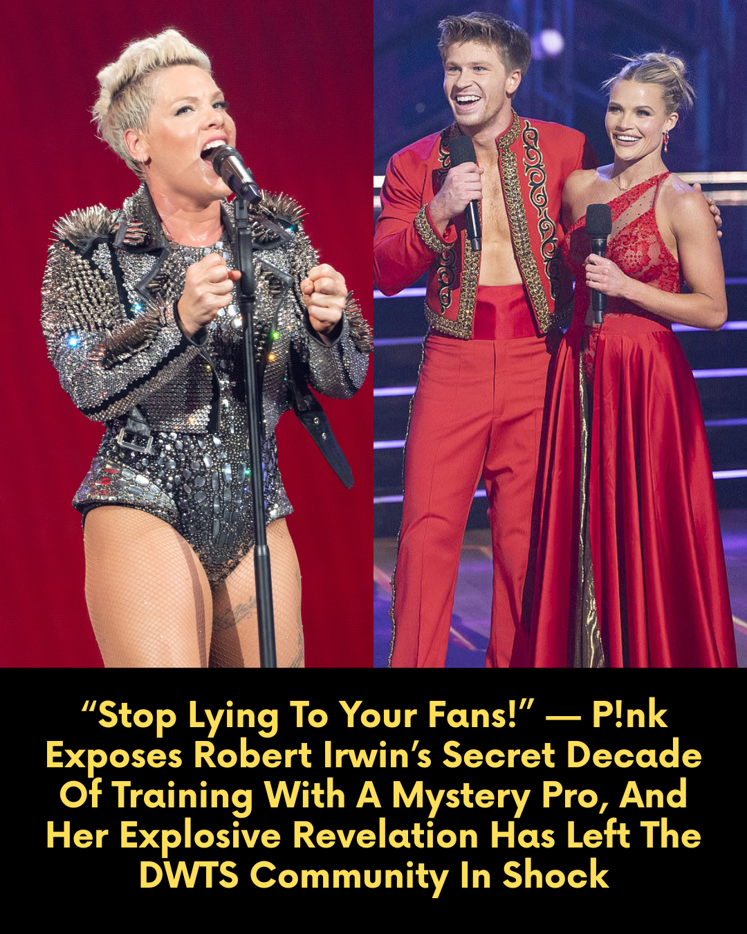 “Stop Lying To Your Fans!” — P!nk Exposes Robert Irwin’s Secret Decade Of Training With A Mystery Pro, And Her Explosive Revelation Has Left The DWTS Community In Shock