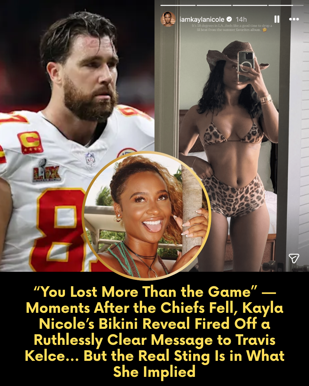 “You Lost More Than the Game” — Moments After the Chiefs Fell, Kayla Nicole’s Bikini Reveal Fired Off a Ruthlessly Clear Message to Travis Kelce… But the Real Sting Is in What She Implied